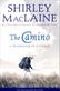 Camino, The: A Pilgrimage Of Courage